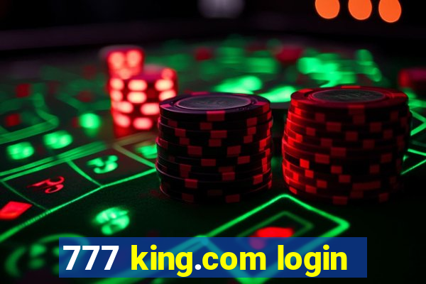 777 king.com login